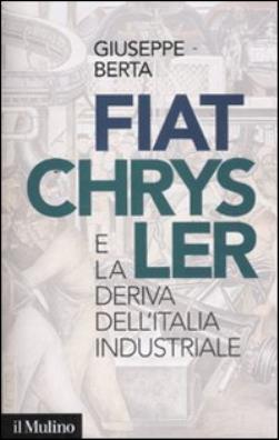 Fiat - chrysler e la deriva dell'italia industriale