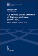 «summa trium librorum» di rolando da lucca (1195 - 1234). fisco, politica, scientia iuris (la)